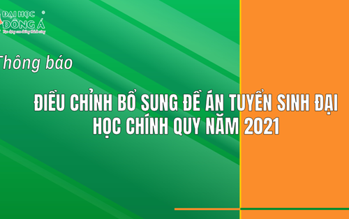 Thông báo điều chỉnh, bổ sung Đề án tuyển sinh trình độ đại học năm 2021